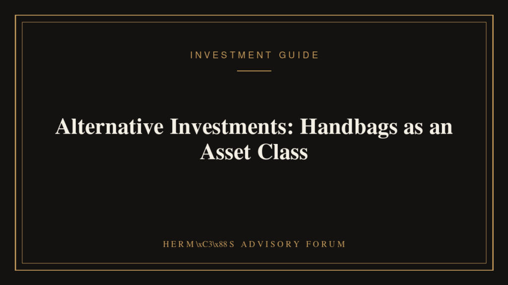 Hermès Birkin and Kelly handbags arranged to represent alternative investments in a diversified portfolio