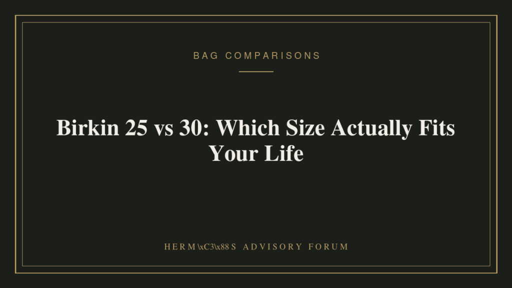 Side by side comparison of Hermès Birkin 25 and Birkin 30 handbags
