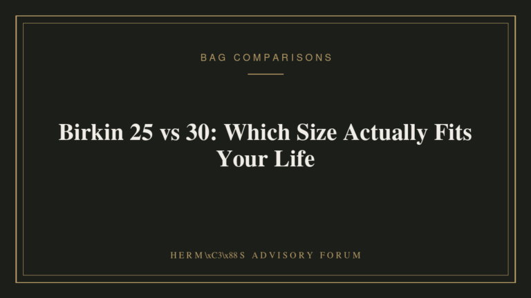 Birkin 25 vs 30: Which Size Actually Fits Your Life Side by side comparison of Hermès Birkin 25 and Birkin 30 handbags