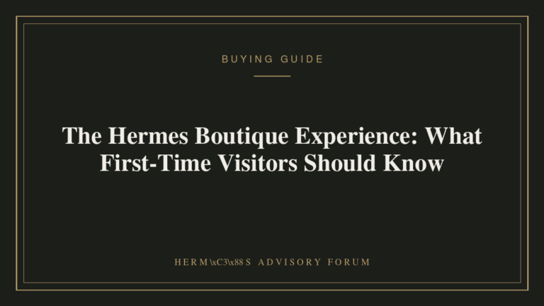 The Hermes Boutique Experience: What First-Time Visitors Should Know Elegant Hermes boutique storefront showcasing the in-store shopping experience
