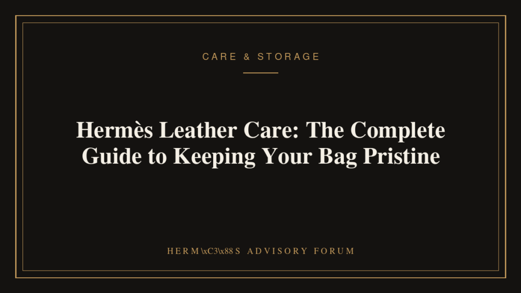 Hands carefully applying leather care and conditioning to a Hermès handbag