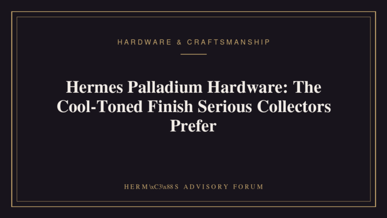 Hermes Palladium Hardware: The Cool-Toned Finish Serious Collectors Prefer Close-up of Hermes Palladium hardware turn-lock on a leather handbag