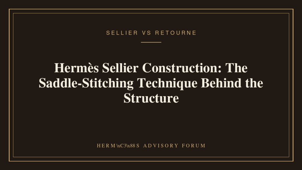 Close-up of visible exterior stitching on a Hermès Sellier construction handbag