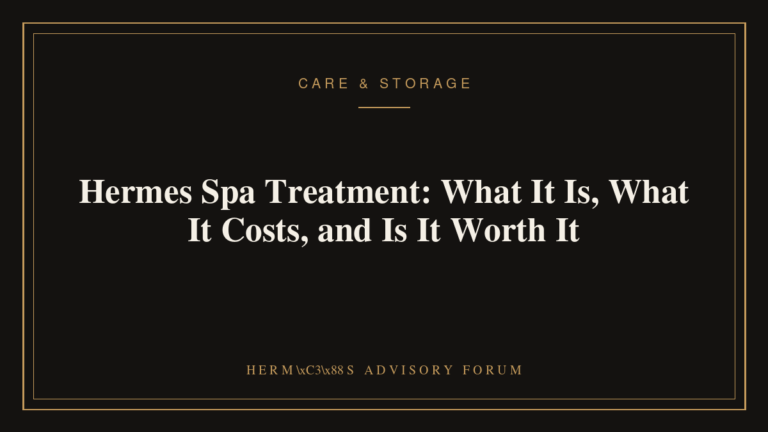 Hermes Spa Treatment: What It Is, What It Costs, and Is It Worth It Hermes craftsman performing a spa treatment restoration on a leather handbag