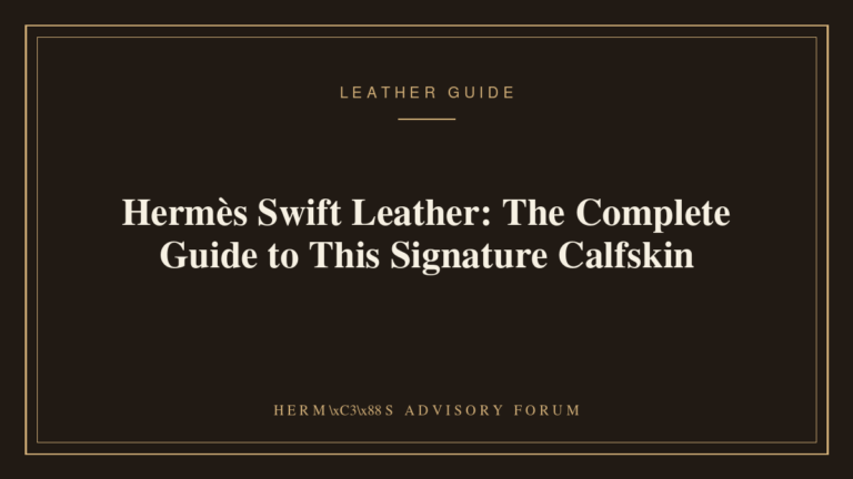 Hermès Swift Leather: The Complete Guide to This Signature Calfskin Close-up of Hermès Swift leather showing its smooth fine grain and soft sheen