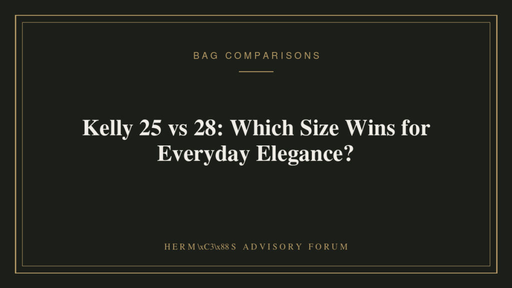 Side by side comparison of the Hermes Kelly 25 and Kelly 28 handbags showing size difference
