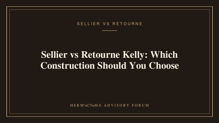 Sellier vs Retourne Kelly: Which Construction Should You Choose Hermes Kelly bags shown side by side comparing Sellier and Retourne construction