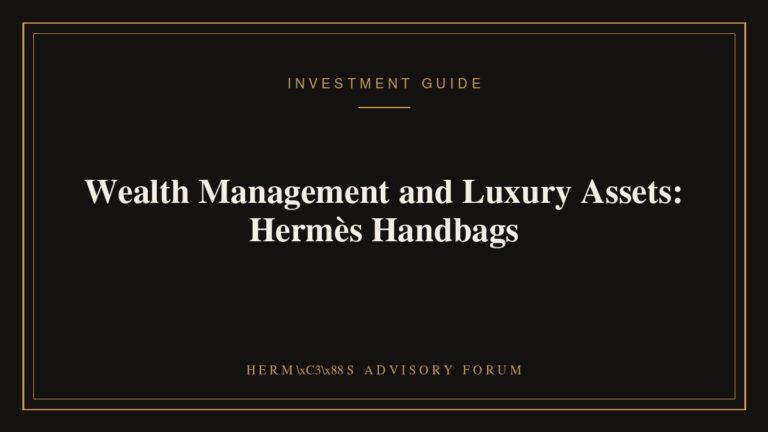 Hermès Birkin and Kelly handbags displayed as part of a diversified wealth management luxury asset portfolio